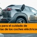 Consejos para el cuidado de las baterías de los coches eléctricos