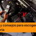 Batería para el coche: Claves y consejos para escogerla