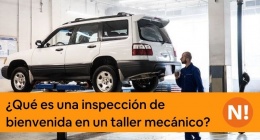 ¿Qué es una inspección de bienvenida en un taller mecánico?
